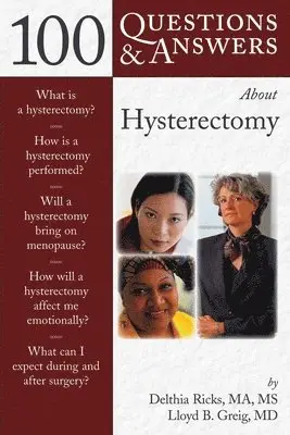 Delthia Ricks, Lloyd B. Greig - 100 Q&as about Hysterectomy, Häftad. Tillgänglighet: Tillfälligt slut