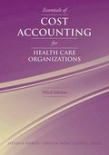Essentials Of Cost Accounting For Health Care Organizations