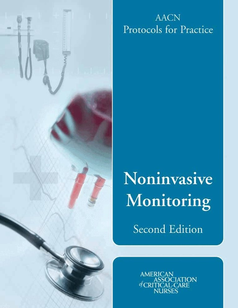 Editor: Suzanne M. Burns - AACN Protocols for Practice: Noninvasive Monitoring, Second Edition, Häftad. Tillgänglighet: Lägg i varukorg