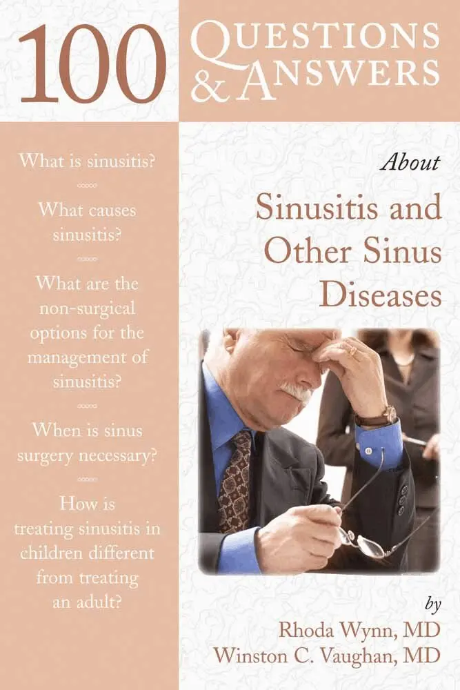 100 Questions & Answers About Sinusitis and Other Sinus Diseases