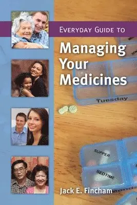 Jack E. Fincham - Everyday Guide to Managing Your Medicines: ., Häftad. Tillgänglighet: Lägg i varukorg