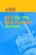 ALS For The BLS Provider Field Guide