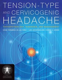 Tension-Type and Cervicogenic Headache: Pathophysiology, Diagnosis, and Management