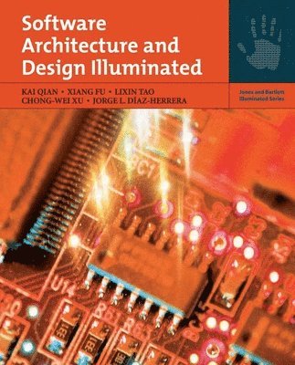 Kai Qian, Xiang Fu - Software Architecture and Design Illuminated, Häftad. Tillgänglighet: Tillfälligt slut