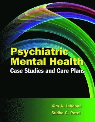 Kim A. Jakopac, Sudha C. Patel - Psychiatric Mental Health Case Studies and Care Plans [With CDROM], Häftad. Tillgänglighet: Tillfälligt slut