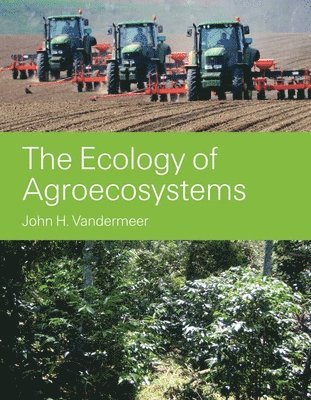 John H. VanderMeer - The Ecology of Agroecosystems: ., Häftad. Tillgänglighet: Tillfälligt slut
