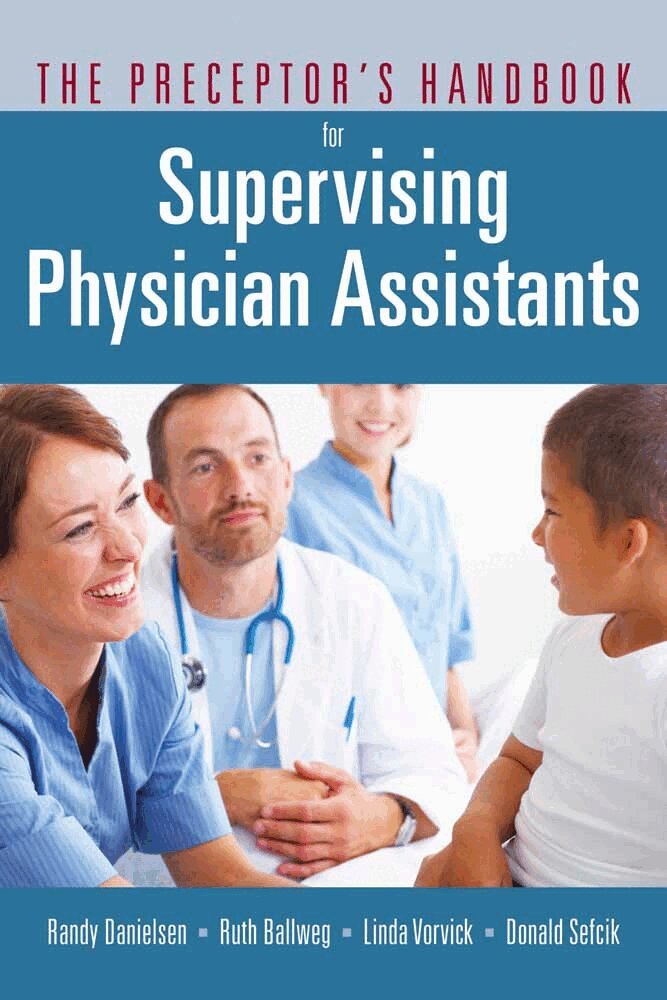 Randy Danielsen, Ruth Ballweg, Linda Vorvick, Donald Sefcik - Preceptor's Handbook for Supervising Physician Assistants, Häftad