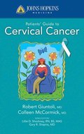 Johns Hopkins Patients' Guide To Cervical Cancer