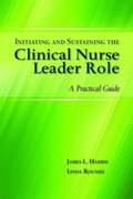 Initiating and Sustaining the Clinical Nurse Leader Role: Instructor Resources