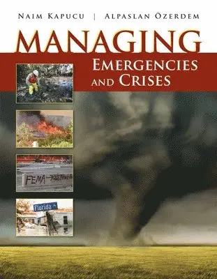 Naim Kapucu, Alpaslan Özerdem - Managing Emergencies and Crises, Häftad. Tillgänglighet: Tillfälligt slut