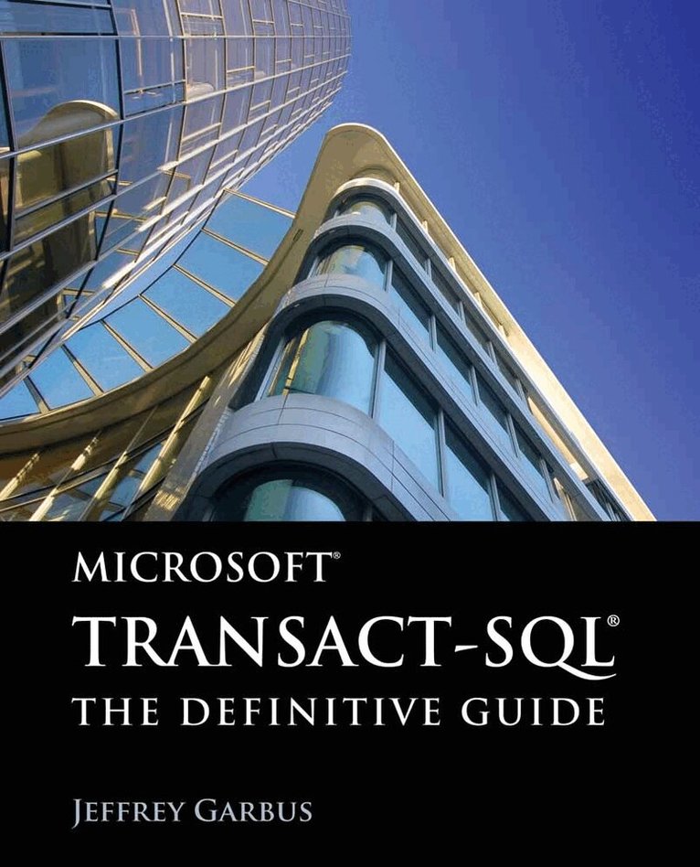 Jeffrey Garbus - Microsoft Transact-SQL: the Definitive Guide, Häftad