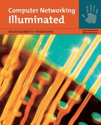 Diane Barrett, Todd King - Computer Networking Illuminated, Häftad. Tillgänglighet: Tillfälligt slut