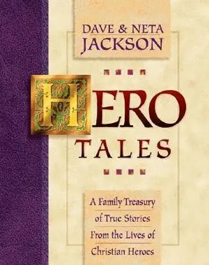 Dave Jackson, Neta Jackson - Hero Tales – A Family Treasury of True Stories from the Lives of Christian Heroes, Häftad. Tillgänglighet: Lägg i varukorg