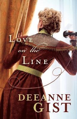 Love on the Line by Deeanne Gist