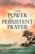 The Power of Persistent Prayer  Praying With Greater Purpose and Passion