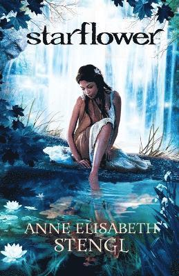 Anne Elisabeth Stengl - Starflower, Häftad