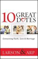 10 Great Dates  Connecting Faith, Love & Marriage