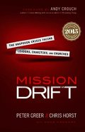 Mission Drift - The Unspoken Crisis Facing Leaders, Charities, and Churches