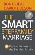 The Smart Stepfamily Marriage  Keys to Success in the Blended Family