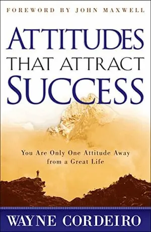 Wayne Cordeiro, John Maxwell - Attitudes That Attract Success, Häftad