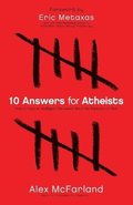 10 Answers for Atheists - How to Have an Intelligent Discussion About the Existence of God