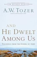 And He Dwelt Among Us  Teachings from the Gospel of John
