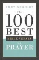 100 Best Bible Verses on Prayer, Häftad. Tillgänglighet: Lägg i varukorg
