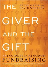 The Giver and the Gift  Principles of Kingdom Fundraising