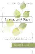 Rhythms of Rest  Finding the Spirit of Sabbath in a Busy World