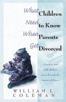 William L. Coleman - What Children Need to Know When Parents Get Divorced, Häftad. Tillgänglighet: Lägg i varukorg