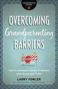 Overcoming Grandparenting Barriers