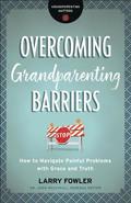 Overcoming Grandparenting Barriers