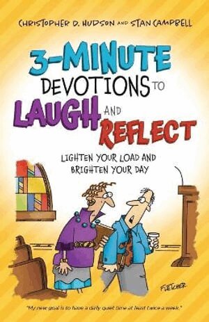 3-Minute Devotions to Laugh and Reflect - Lighten Your Load and Brighten Your Day by Christopher D. Hudson