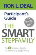 The Smart Stepfamily Participant`s Guide  An 8Session Guide to a Healthy Stepfamily