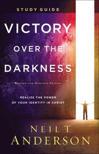 Victory Over the Darkness Study Guide  Realize the Power of Your Identity in Christ