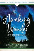 The Awaking Wonder Experience  A Guided Companion