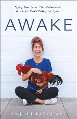 Anjuli Paschall - Awake – Paying Attention to What Matters Most in a World That`s Pulling You Apart, Inbunden. Tillgänglighet: Lägg i varukorg
