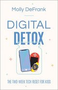 Digital Detox  The TwoWeek Tech Reset for Kids