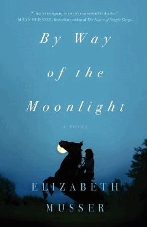 Elizabeth Musser - By Way of the Moonlight, Häftad