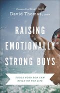 Raising Emotionally Strong Boys  Tools Your Son Can Build On for Life