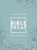 The Bible Recap  A OneYear Guide to Reading and Understanding the Entire Bible, Deluxe Edition  Sage Floral Imitation Leather