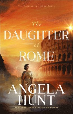 Angela Hunt - Daughter of Rome, Inbunden