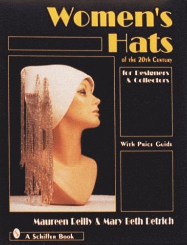 Women's Hats of the 20th Century av Maureen Reilly, Mary Beth Detrich