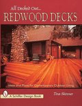 All Decked Out...Redwood Decks: Ideas and Plans for Contemporary Outdoor Living