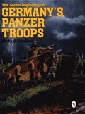 Secret Beginnings of Germany's Panzer Tr