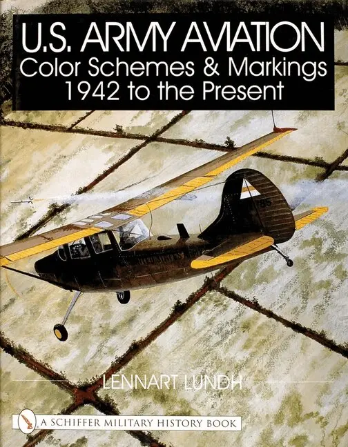 Lennart Lundh - U.S. Army Aviation Color Schemes and Markings 1942-to the Present, Inbunden. Tillgänglighet: Tillfälligt slut