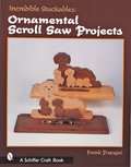 Incredible Stackables: Ornamental Scroll Saw Projects