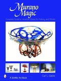 Murano Magic: Complete Guide to Venetian Glass, Its History and Artists
