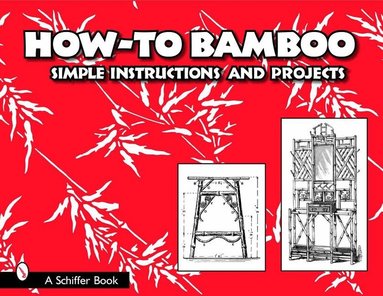Ltd. Schiffer Publishing - How to Bamboo, Häftad