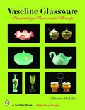 Vaseline Glassware: Fascinating Fluorescent Beauty